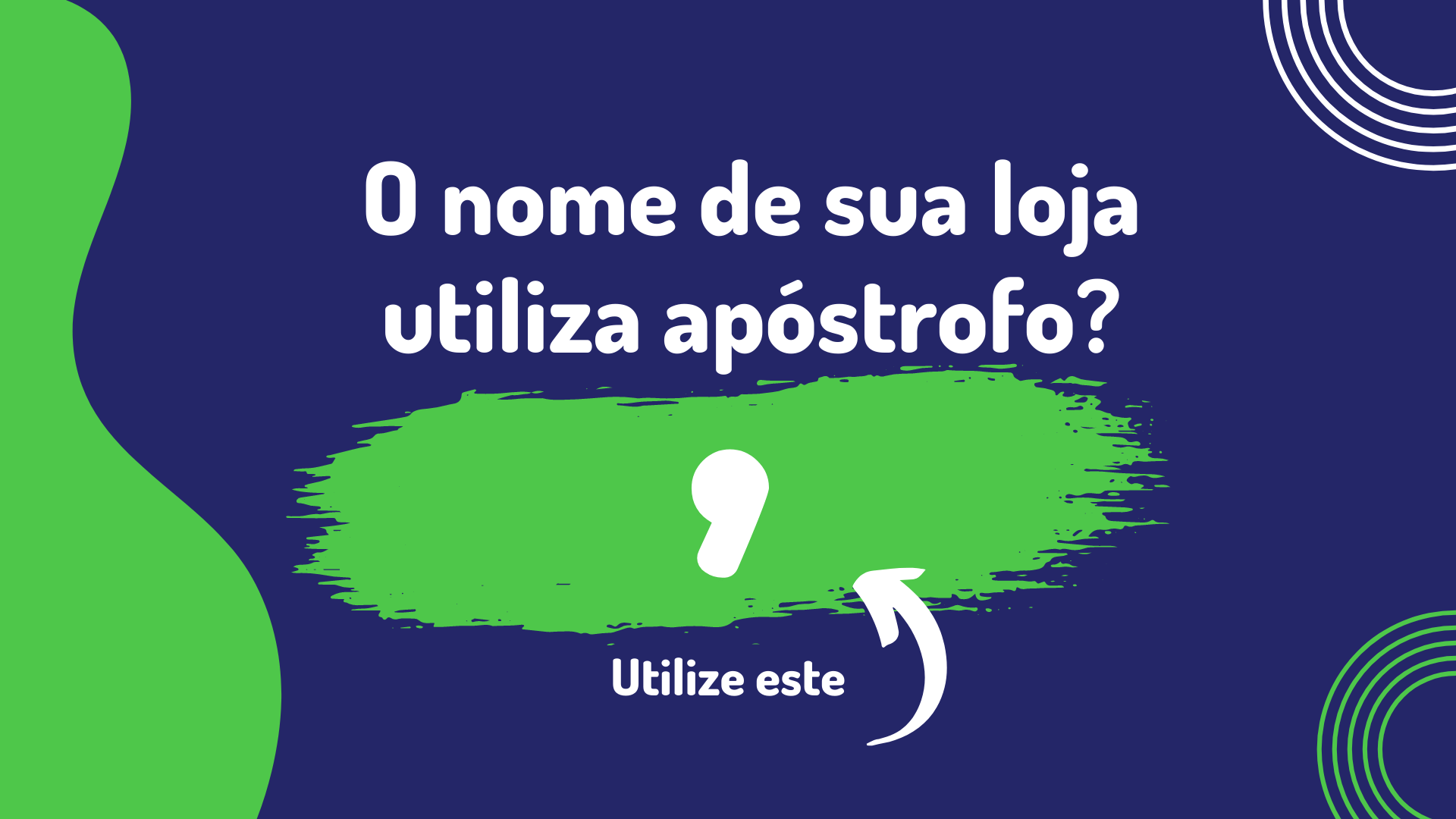 Utilize este apóstrofo no nome de sua loja